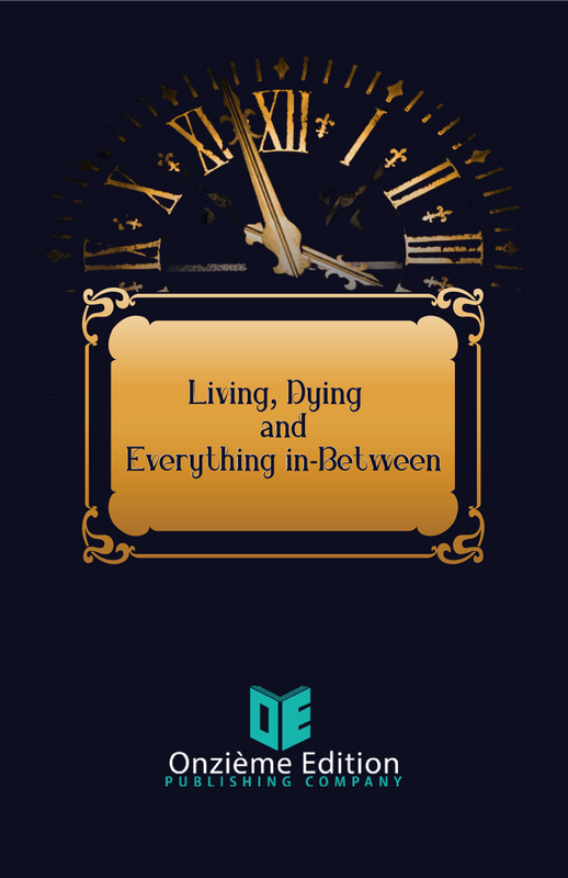 Living, Dying and Everything in Between  ISBN: 978-1-952334-25-2  (NO RETURN ACCEPTED) ACCESS CODE SENT VIA EMAIL -24-48 hours